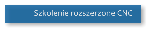 Szkolenie rozszerzone CNC