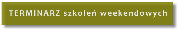 TERMINARZ szkoleń weekendowych
