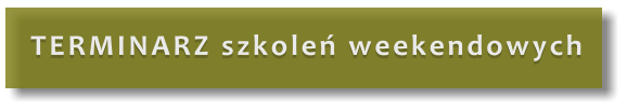 TERMINARZ szkoleń weekendowych